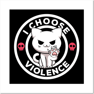 I Choose Violence Today Cat Irony And Sarcasm Funny Cat Posters and Art